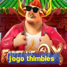 jogo thimbles